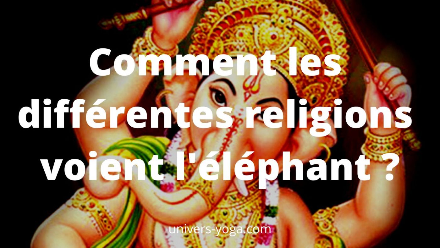 Comment les différentes religions voient l'éléphant ?