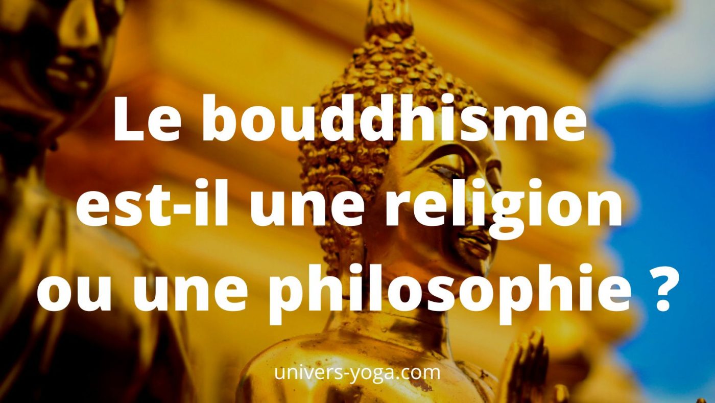 Le bouddhisme est-il une religion ou une philosophie ?
