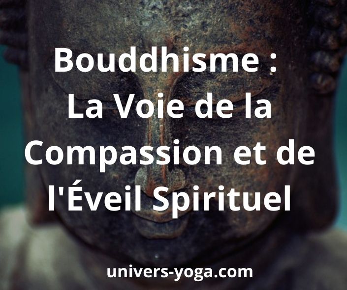 Bouddhisme : La Voie de la Compassion et de l'Éveil Spirituel